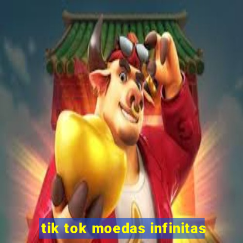 tik tok moedas infinitas